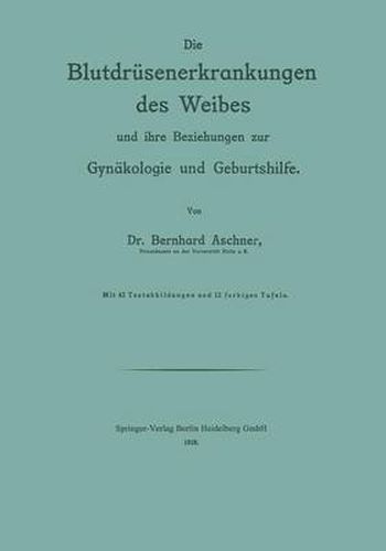 Cover image for Die Blutdrusenerkrankungen Des Weibes Und Ihre Beziehungen Zur Gynakologie Und Geburtshilfe