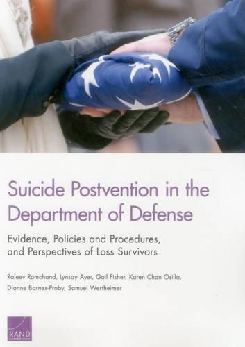 Cover image for Suicide Postvention in the Department of Defense: Evidence, Policies and Procedures, and Perspectives of Loss Survivors