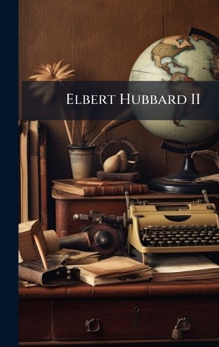 Cover image for Elbert Hubbard II