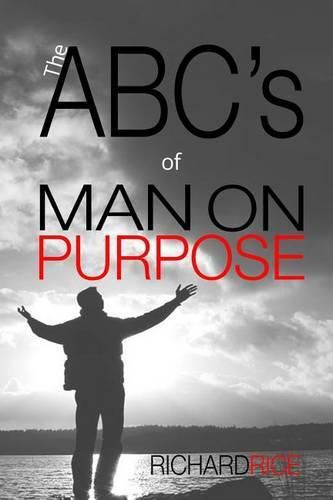 Cover image for The ABC's of MAN ON PURPOSE: 26 Steps to Become the Man You Are Intended to Be