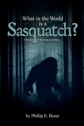Cover image for What in the World is a Sasquatch?