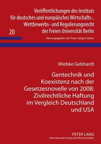 Cover image for Gentechnik Und Koexistenz Nach Der Gesetzesnovelle Von 2008: Zivilrechtliche Haftung Im Vergleich Deutschland Und USA
