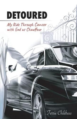 Cover image for Detoured: My Ride Through Cancer with God as Chauffeur