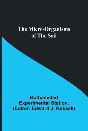 Cover image for The micro-organisms of the soil