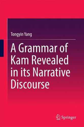 Cover image for A Grammar of Kam Revealed in Its Narrative Discourse
