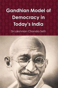 Cover image for Gandhian Model of Democracy in Today's India