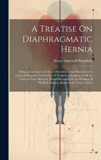 Cover image for A Treatise On Diaphragmatic Hernia