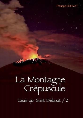 Cover image for La Montagne Crepuscule: Ceux-qui-sont debout / 2