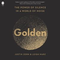 Cover image for Golden: The Power of Silence in a World of Noise