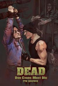 Cover image for Dead: Don Evans Must Die: Book 4 of the New DEAD series