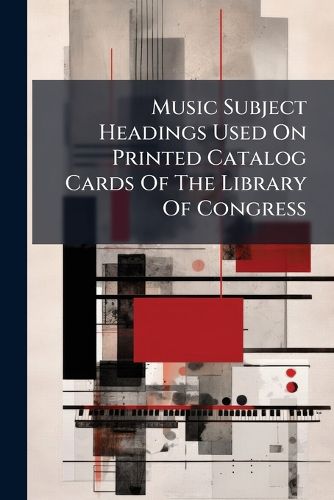 Cover image for Music Subject Headings Used on Printed Catalog Cards of the Library of Congress
