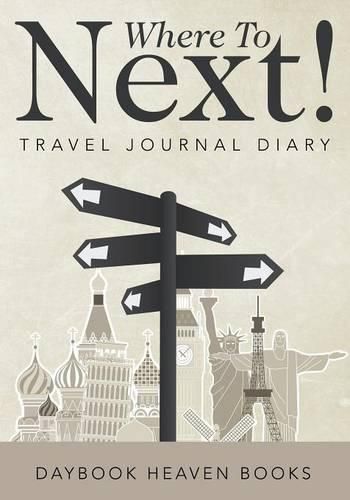 Cover image for Where to Next! Travel Journal Diary