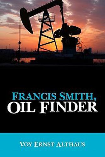 Cover image for Francis Smith, Oil Finder