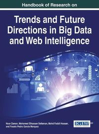 Cover image for Handbook of Research on Trends and Future Directions in Big Data and Web Intelligence