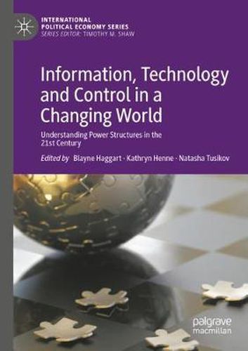 Cover image for Information, Technology and Control in a Changing World: Understanding Power Structures in the 21st Century