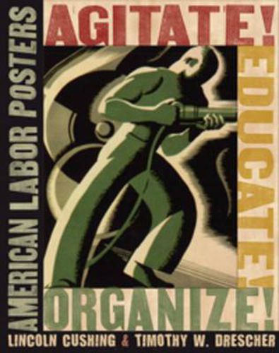 Cover image for Agitate! Educate! Organize!: American Labor Posters