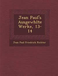 Cover image for Jean Paul's Ausgew Hlte Werke, 13-14