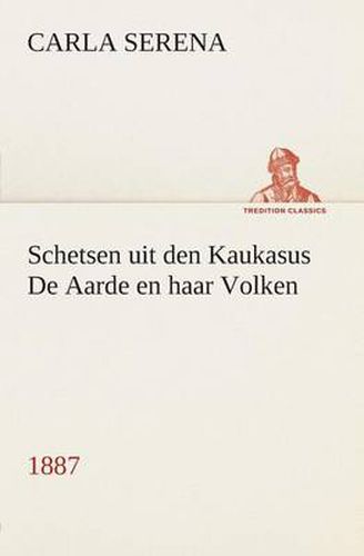 Cover image for Schetsen uit den Kaukasus De Aarde en haar Volken, 1887