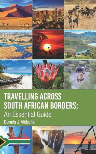 Cover image for Travelling Across South African Borders: An Essential Guide