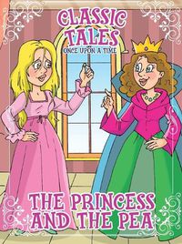 Cover image for Classic Tales Once Upon a Time - The princess and the Pea