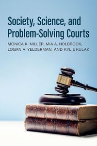 Cover image for Society, Science, and Problem-Solving Courts