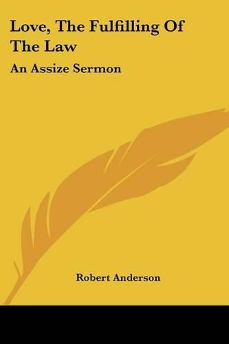 Love, the Fulfilling of the Law: An Assize Sermon