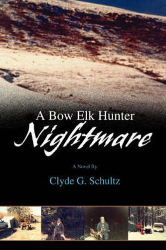 Cover image for A Bow Elk Hunter Nightmare