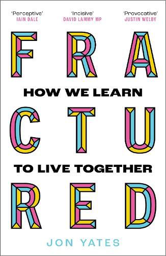 Fractured: How We Learn to Live Together
