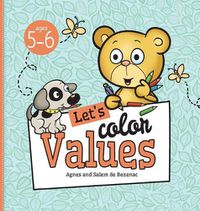 Cover image for Let's Color Values: Ages 5-6