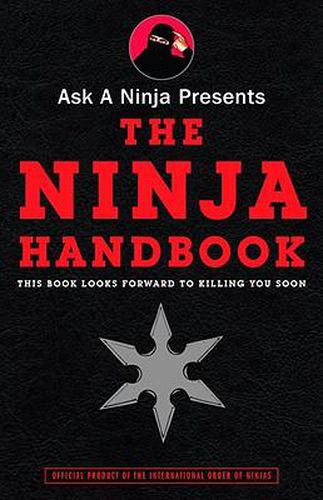 Cover image for Ask a Ninja Presents The Ninja Handbook: This Book Looks Forward to Killing You Soon