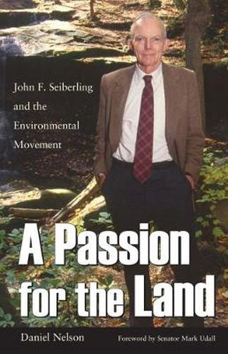 A Passion for the Land: John F. Seiberling and the Environmental Movement