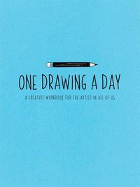 Cover image for One Drawing a Day: A Creative Workbook for the Artist in All of Us