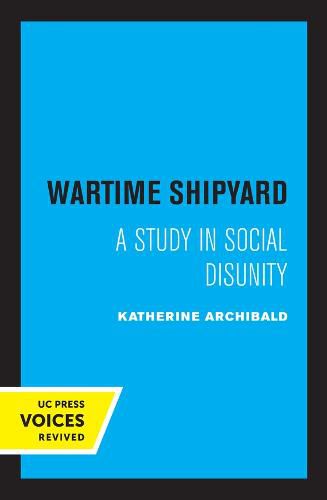 Cover image for Wartime Shipyard: A Study in Social Disunity
