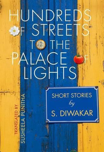 Cover image for Hundreds of Streets to the Palace of Lights: Short Stories by S Diwakar