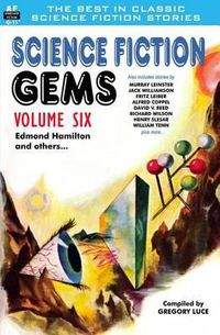 Cover image for Science Fiction Gems, Volume Six, Edmond Hamilton and Others