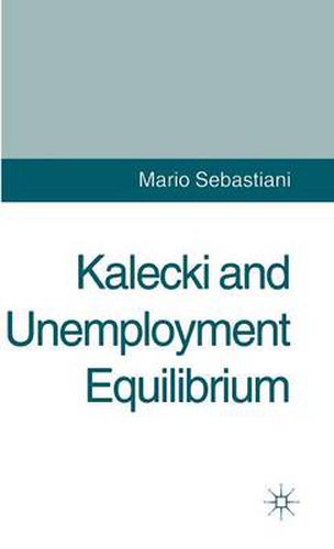 Cover image for Kalecki and Unemployment Equilibrium