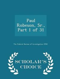 Cover image for Paul Robeson, Sr., Part 1 of 31 - Scholar's Choice Edition