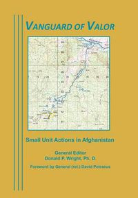 Cover image for Vanguard of Valor: Small Unit Actions in Afghanistan