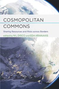 Cover image for Cosmopolitan Commons: Sharing Resources and Risks across Borders