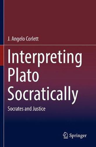 Cover image for Interpreting Plato Socratically: Socrates and Justice