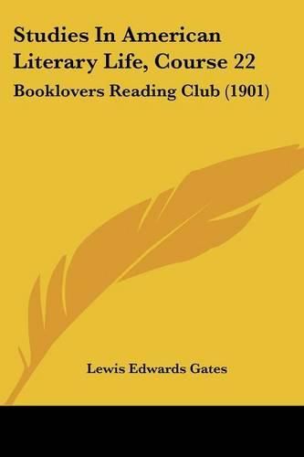 Cover image for Studies in American Literary Life, Course 22: Booklovers Reading Club (1901)