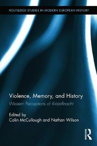 Cover image for Violence, Memory, and History: Western Perceptions of Kristallnacht