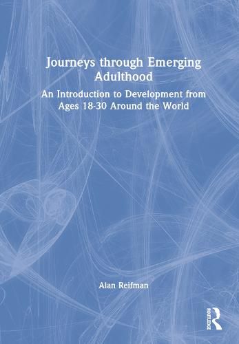 Cover image for Journeys through Emerging Adulthood: An Introduction to Development from Ages 18-30 Around the World