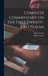 Cover image for Complete Commentary on the First Twenty-two Psalms