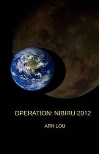 Cover image for Operation: Nibiru 2012