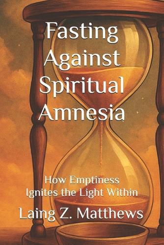 Cover image for Fasting Against Spiritual Amnesia