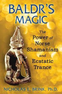 Cover image for Baldr'S Magic: The Power of Norse Shamanism and Ecstatic Trance