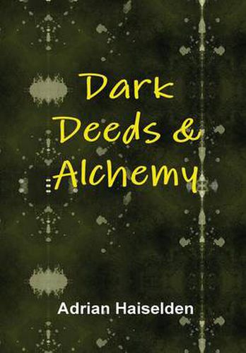 Cover image for Dark Deeds & Alchemy (Hardcover)