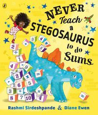 Cover image for Never Teach a Stegosaurus to Do Sums
