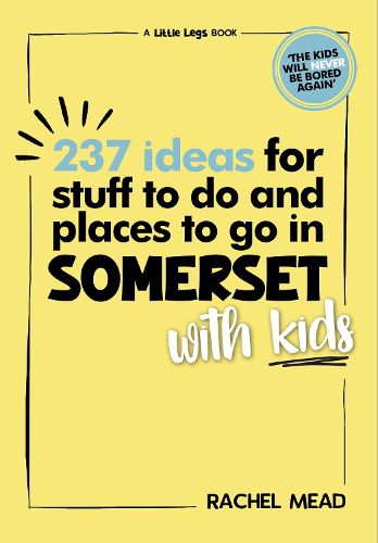 Cover image for 237 Ideas for Stuff to Do and Places to Go in Somerset with Kids